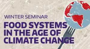 Winter Seminar, Food Systems in the Age of Climate Change