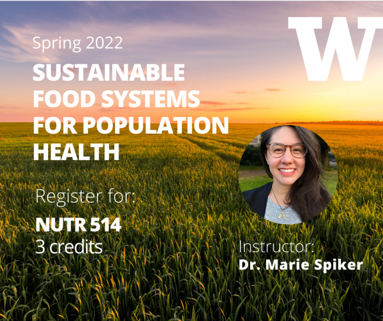 Spring 2022 Sustainable Food Systems for Population Health, register for NUTR 514