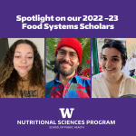 Spotlight on 2022-23 Food Systems Scholars